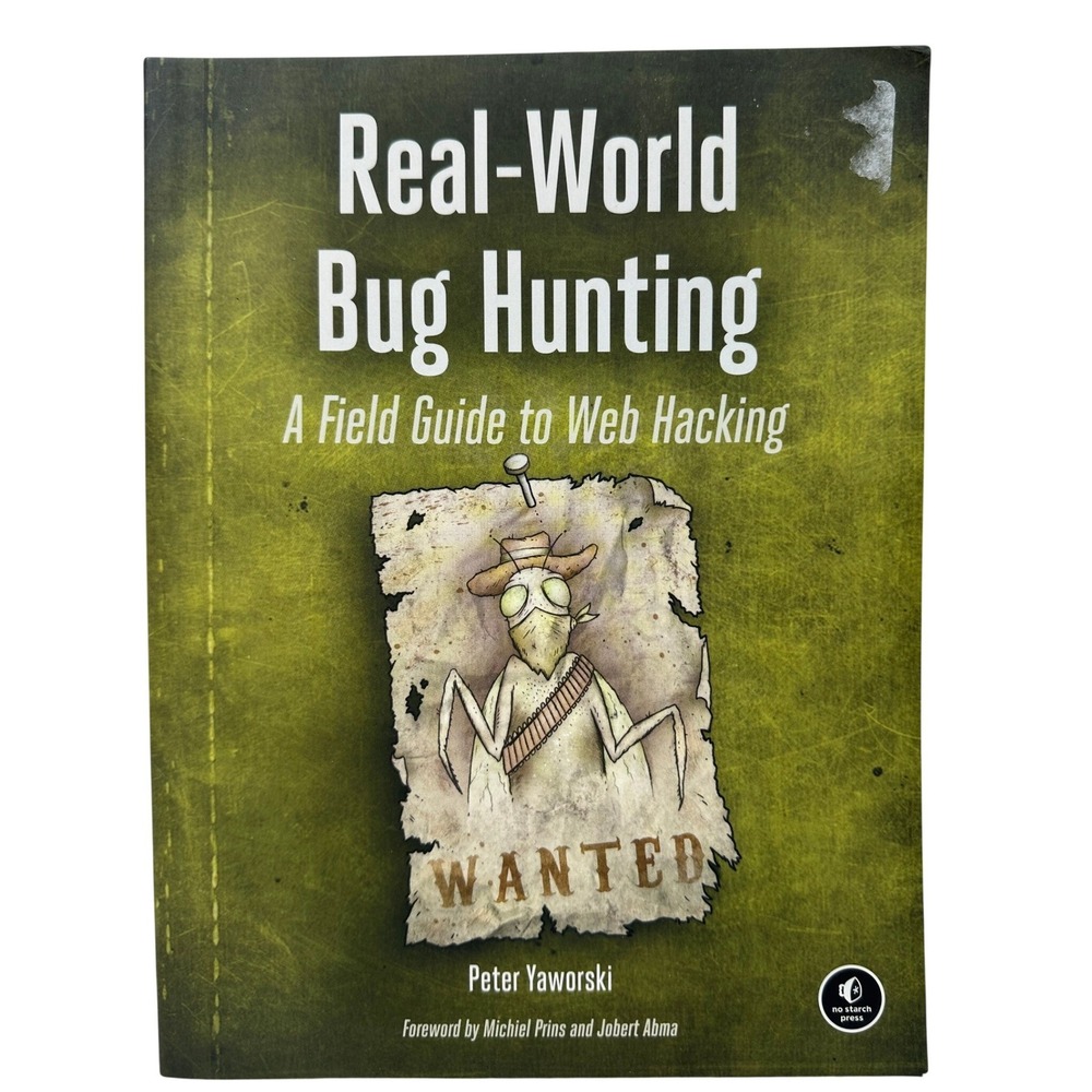 Real-World Bug Hunting Field Guide to Web Hacking Peter Yaworski No Starch Press